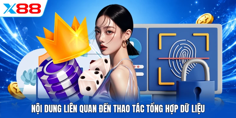 Nội dung liên quan đến thao tác tổng hợp dữ liệu 